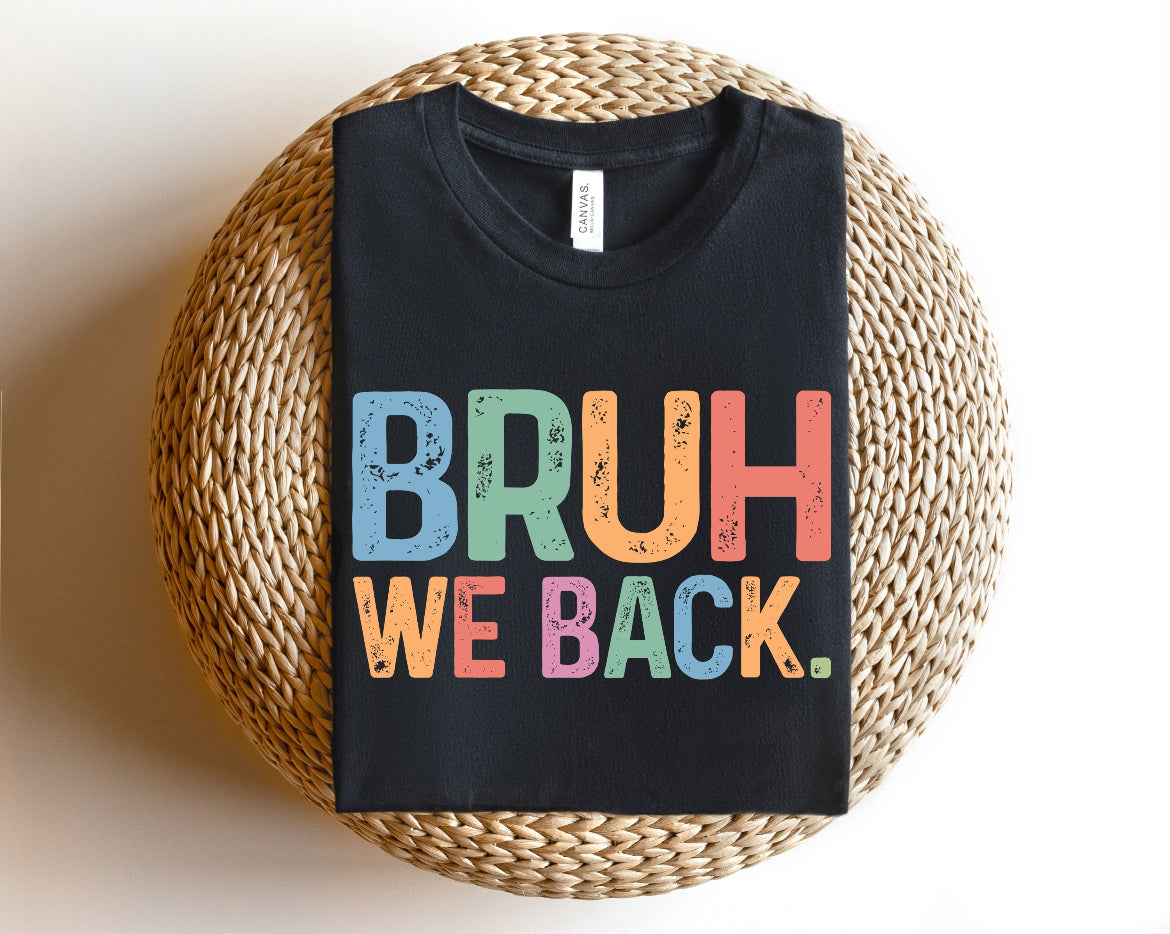 BRUH we back to school Tees