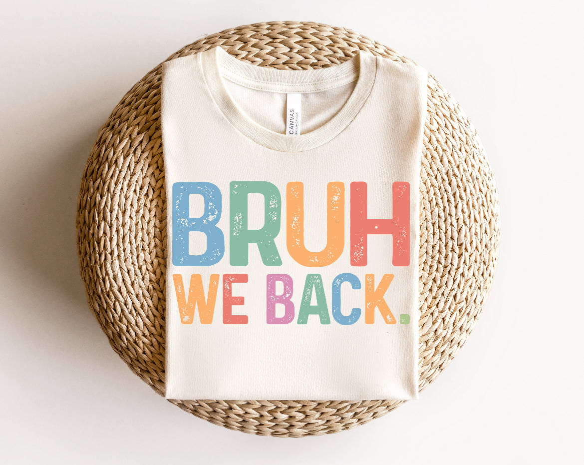 BRUH we back to school Tees