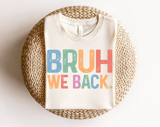 BRUH we back to school Tees