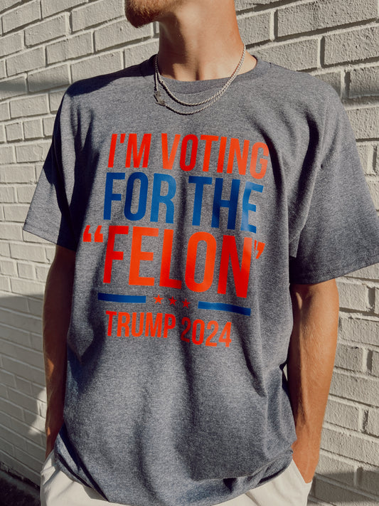 I’m voting for the “FELON”